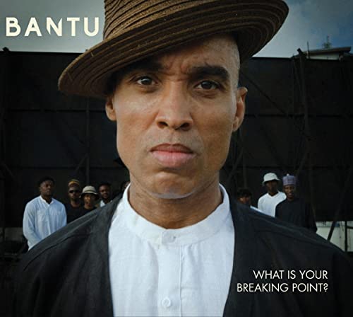 BANTU - WHAT IS YOUR BREAKING POINT? - CD image 1