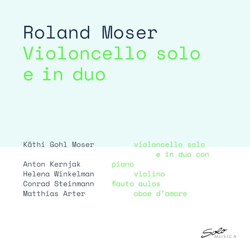 KATHI GOHL MOSER; AN - ROLAND MOSER VIOLONCELLO SOLO - CD image 1