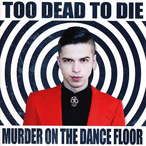 Too Dead To Die - Murder On The Dance Floor - CD image 1