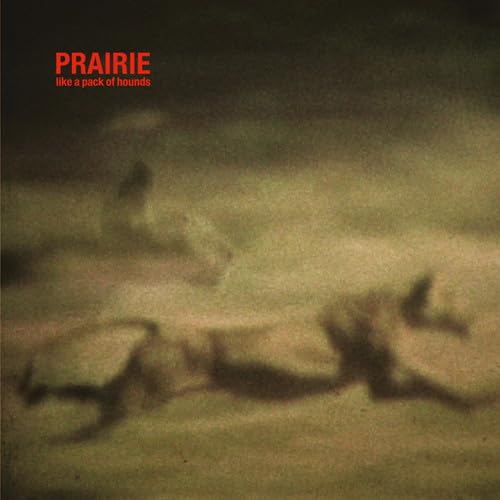 Prairie - Like A Pack Of Hounds - CD image 1