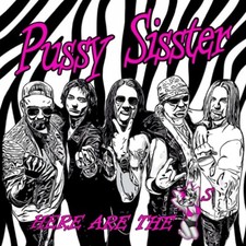 PUSSY SISSTER - HERE ARE THE PUSSYS - CD image 1