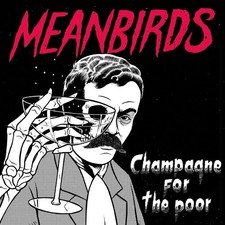 MEANBIRDS - CHAMPAGNE FOR THE POOR EP - Vinyl Record image 1