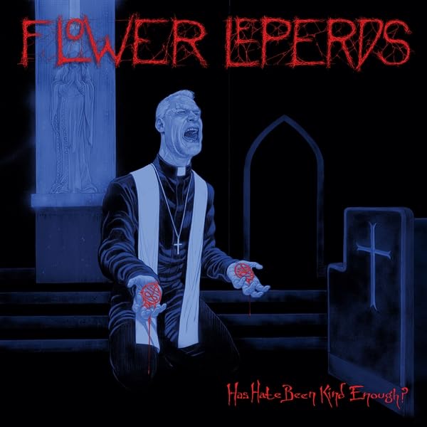 FLOWER LEPERDS - HAS HATE BEEN KIND ENOUGH? - Vinyl Record image 1