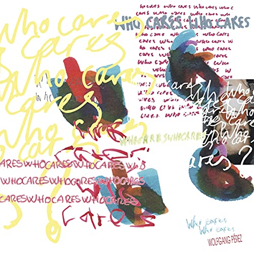 WOLFGANG PÉREZ - WHO CARES WHO CARES - Vinyl Record 12 INCH RECORD image 1