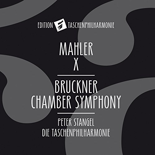 Anton Bruckner - Mahler X - Bruckner Chamber Symphony - CD