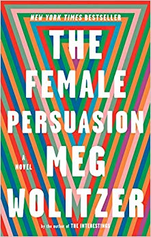 The Female Persuasion : A Novel