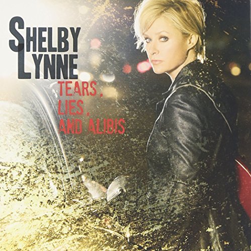 Shelby Lynne - Tears, Lies, And Alibis - CD image 1