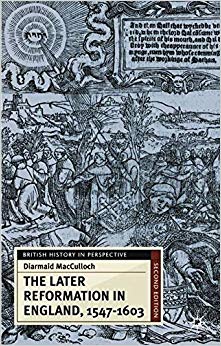 The Later Reformation in England, 1547-1603