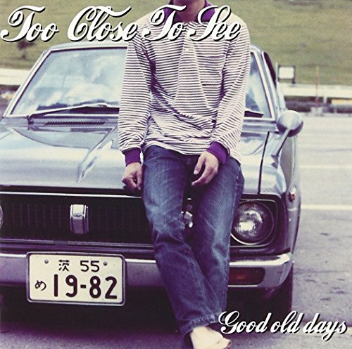 TOO CLOSE TO SEE - GOOD OLD DAYS - CD image 1