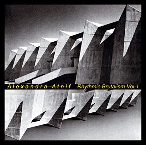 Alexandra Atnif - Rhythmic Brutalism Vol.1 - Vinyl Record image 1