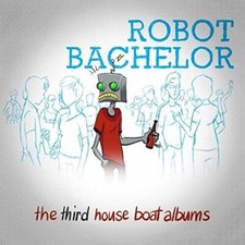 ROBOT BACHELOR - THIRD HOUSE BOAT ALBUM - CD image 1