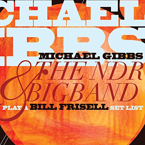 Michael Gibbs - Play A Bill Frisell Set List - CD image 1