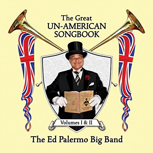 Ed Palermo Big Band - Great Un-American Songbook Volumes I & II - CD image 1