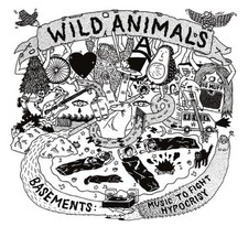 WILD ANIMALS - BASEMENTS : MUSIC TO FIGHT HYPOCRISY - CD image 1