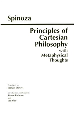 Principles of Cartesian Philosophy : with Metaphysical Thoughts and Lodewijk Meyer's Inaugural Dissertation