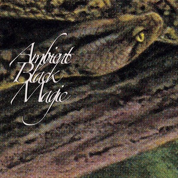 AMBIENT BLACK MAGIC (3LP)