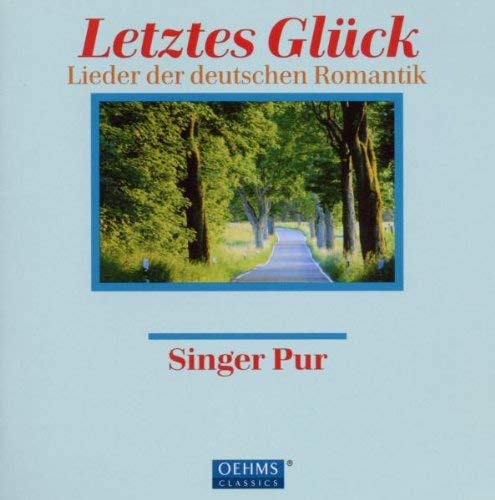 Letztes Glück (Lieder Der Deutschen Romantik = Songs Of The German Romantics)