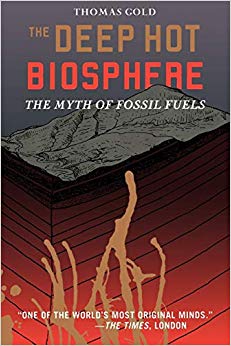 The Deep Hot Biosphere : The Myth of Fossil Fuels