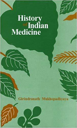 History of Indian Medicine : From Earliest Times to the Present