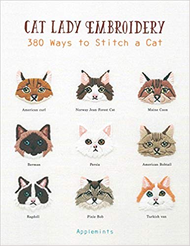 Cat Lady Embroidery : 380 Ways to Stitch a Cat