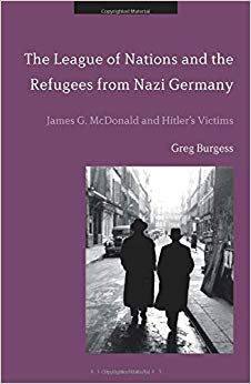 The League of Nations and the Refugees from Nazi Germany : James G. McDonald and Hitler's Victims