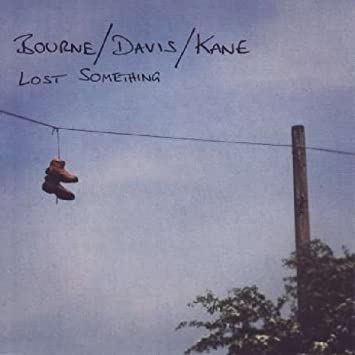 Bourne Davis Kane - Lost Something - CD image 1