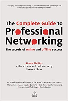 The Complete Guide to Professional Networking : The Secrets of Online and Offline Success