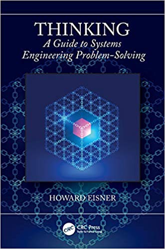 Thinking : A Guide to Systems Engineering Problem-Solving