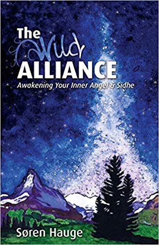 The Wild Alliance : Awakening Your Inner Angel & Sidhe