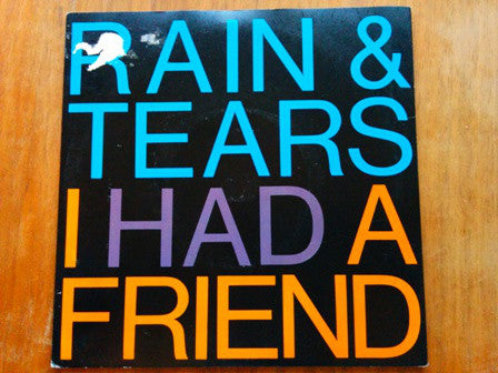 Rain & Tears - I Had A Friend - Used Vinyl Record 7" image 1