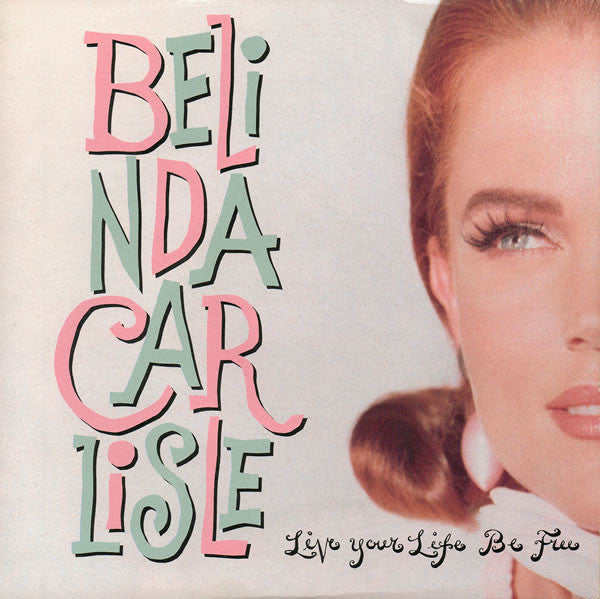 Belinda Carlisle - Live Your Life Be Free - Used Vinyl Record 7" image 1