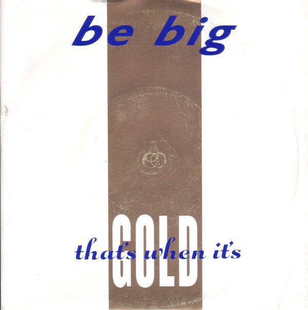 Be Big - That's When It's Gold - Used Vinyl Record 7" image 1