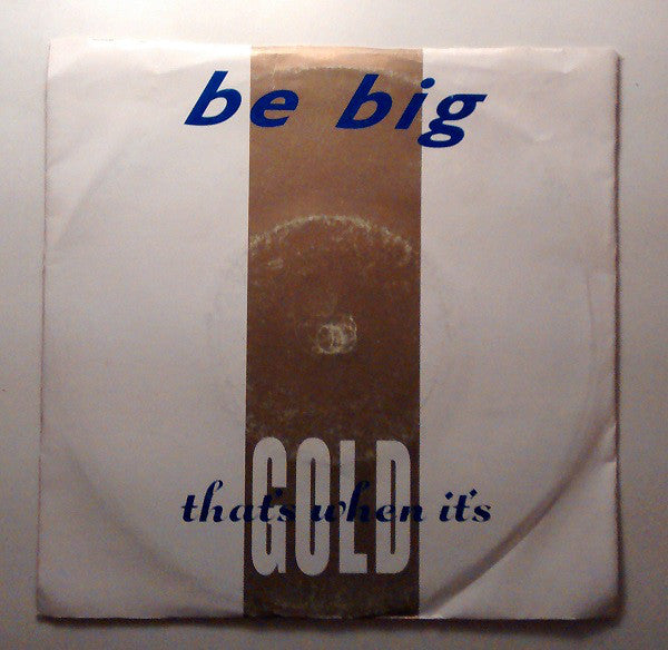 Be Big - That's When It's Gold - Used Vinyl Record 7" image 3