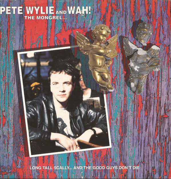 Pete Wylie & Wah! Th - Long Tall Scally ... And The Good Guys Don't D image 5