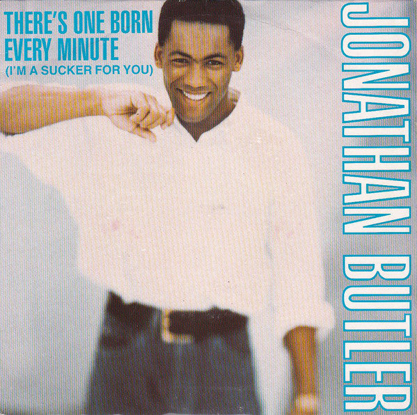 Jonathan Butler - re's One Born Every Minute (I'm A Sucker For You) - image 1