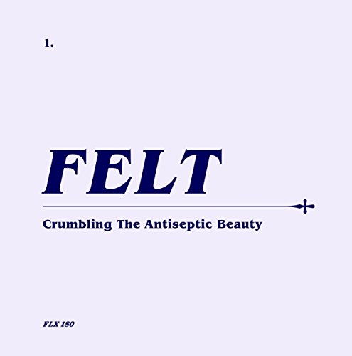 Felt - Crumbling The Antiseptic Beauty - CD image 1