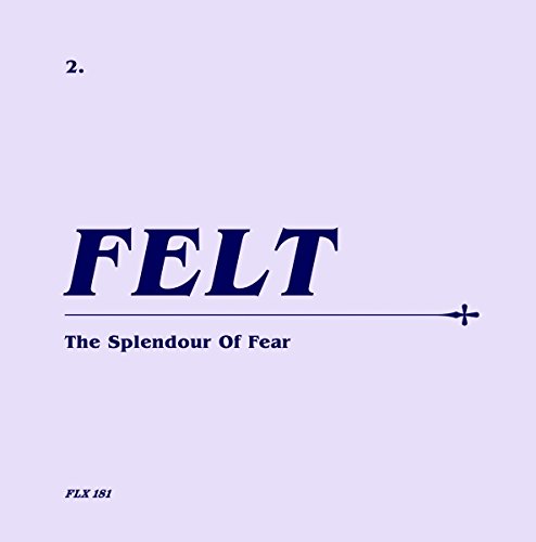 Felt - Splendour Of Fear - CD image 1