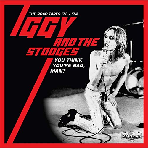 IGGY & THE STOOGES - YOU THINK YOU'RE BAD, MAN? ~ T - CD image 1