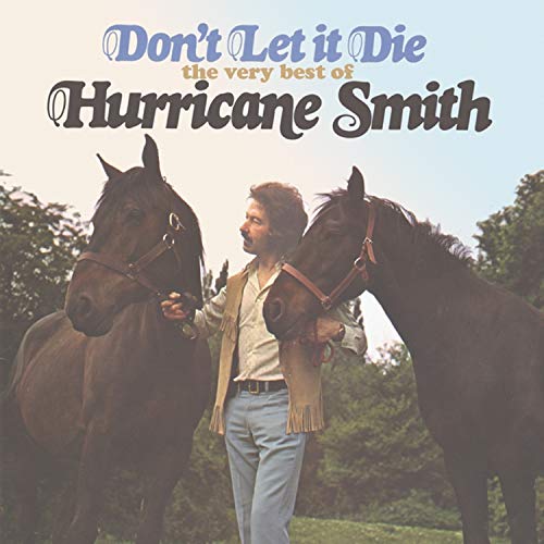 Hurricane Smith - Dont Let It Die - The Very Best Of - CD image 1