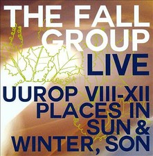 Fall - Live Uurop VIII-XII Places In Sun & Winter, Son - CD image 1