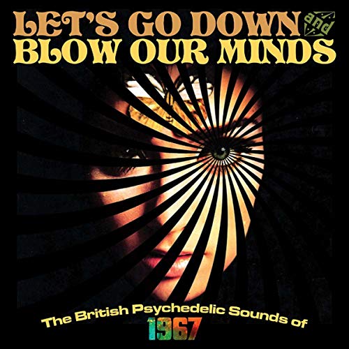 Various - Let's Go Down And Blow Our Minds: The British Psychedelic So image 1