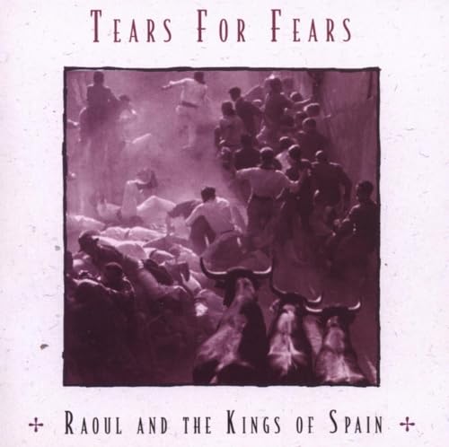 Tears For Fears - Raoul And The Kings Of Spain - CD image 1