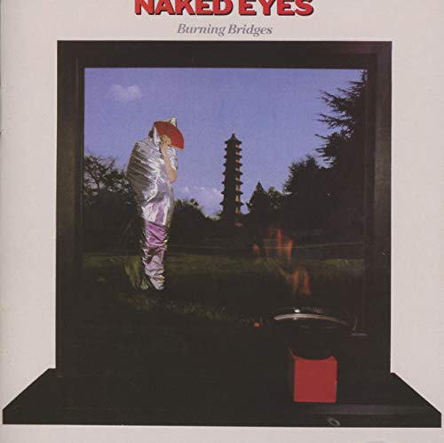 Naked Eyes - Burning Bridges - CD image 1