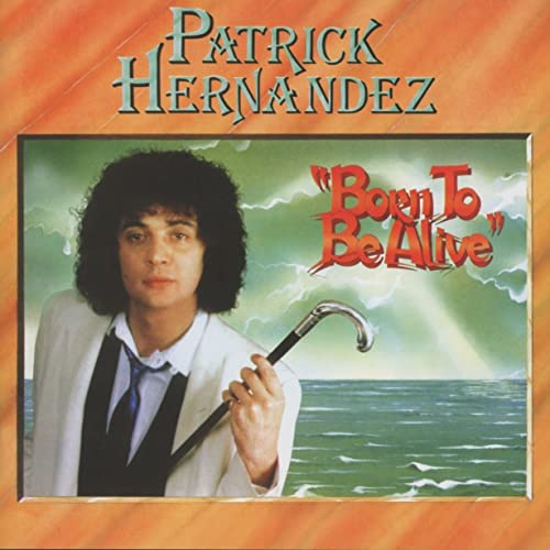 Patrick Hernandez - Born To Be Alive - CD image 1