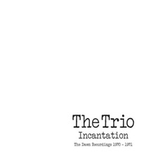 TRIO - Incantation - The Dawn Recordings 1970 - 1971 - CD image 1