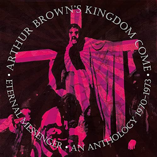 Arthur Brown's Kingd - ETERNAL MESSENGER AN ANTHOLOGY - cd image 1