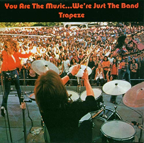 Trapeze - You Are The Music...We're Just The Band - CD image 1
