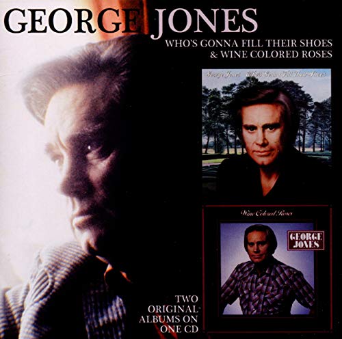 George Jones - Whos Gonna Fill Their Shoes/Wine Colored Roses - CD image 1