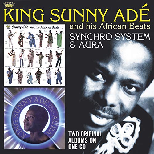 King Sunny Ade & His - Synchro System & Aura - CD image 1