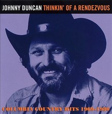 Johnny Duncan - Thinkin of a Rendezvous - CD image 1